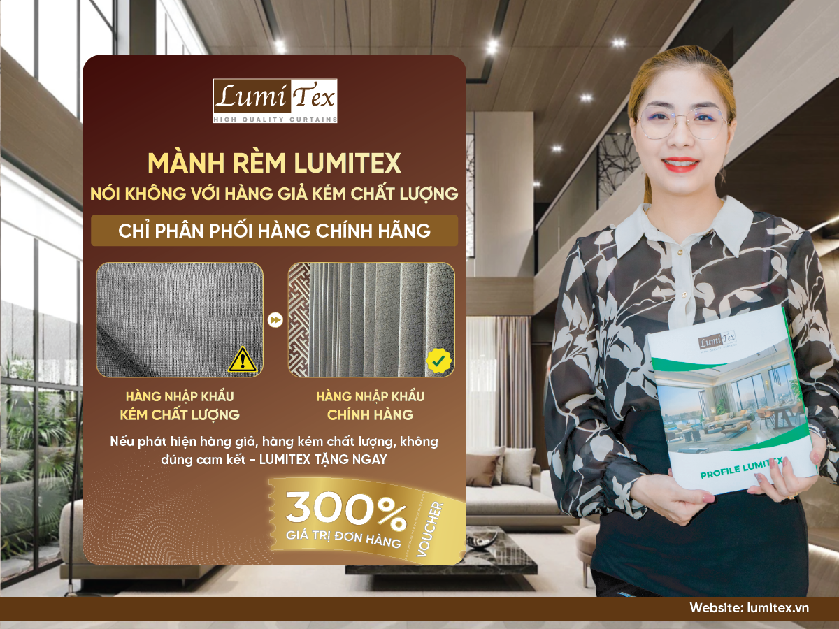 Rèm Lumitex: Nói không với hàng giả, chọn tăng chất lượng thay vì giảm giá