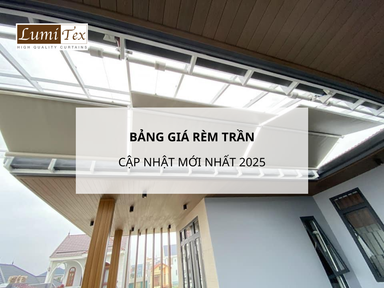 Bảng giá rèm trần cập nhật mới nhất 2025