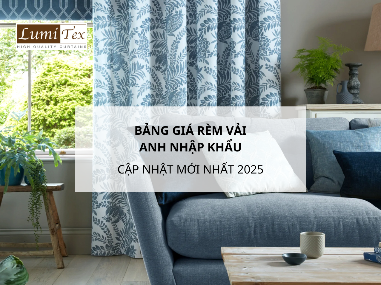 Rèm vải Anh nhập khẩu – Sang trọng & Đẳng cấp cho không gian sống