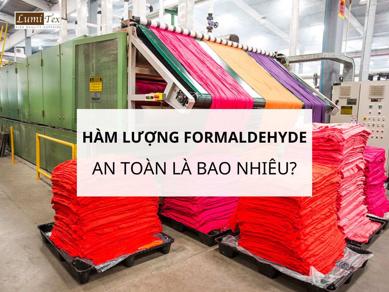 Tại sao Formaldehyde lại xuất hiện trong các sản phẩm dệt may?