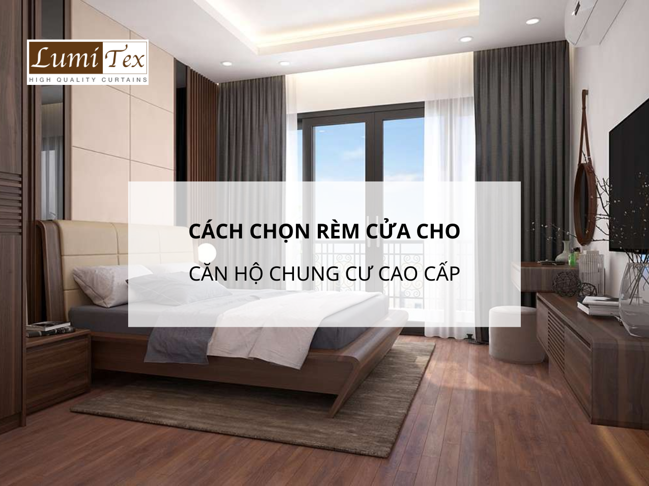 Cách chọn rèm cửa cho căn hộ chung cư cao cấp sang trọng