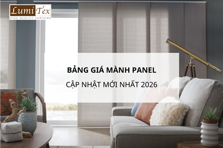Bảng giá mành Panel cập nhật mới nhất 2026