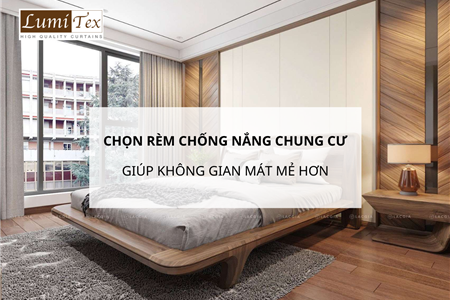 Cách chọn rèm chống nắng phòng khách chung cư giúp không gian mát mẻ hơn