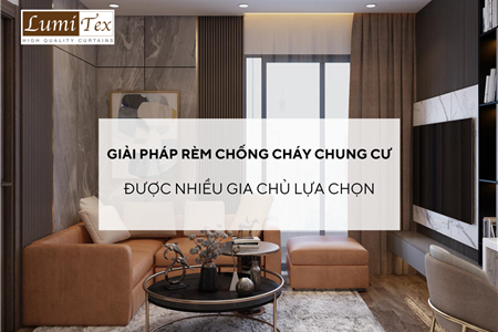 Giải pháp rèm chống cháy chung cư được nhiều gia chủ lựa chọn