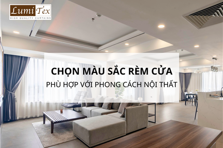 Cách Chọn Màu Sắc Rèm Cửa Phù Hợp Với Phong Cách Nội Thất