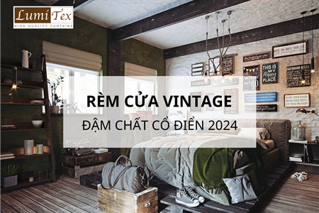 Chọn Rèm Cửa Phong Cách Vintage Với Không Gian Đậm Chất Cổ Điến 2024