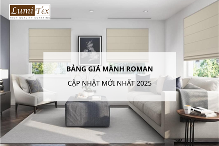 Bảng giá mành Roman cập nhật mới nhất 2025
