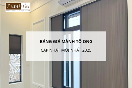 Bảng giá mành tổ ong cập nhật mới nhất 2025