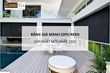 Bảng giá mành Zipscreen cập nhật mới nhất 2025