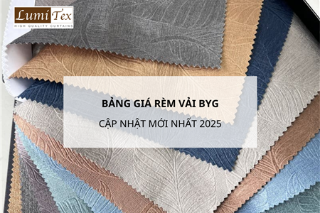 Bảng giá rèm vải BYG cập nhật mới nhất 2025