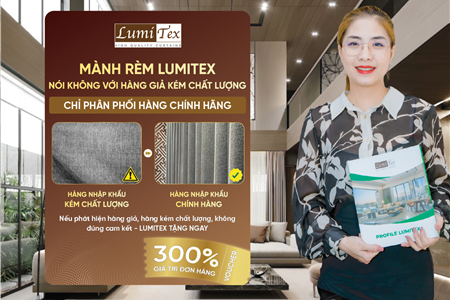 Rèm Lumitex nói không với hàng giả – Chọn tăng chất lượng thay vì giảm giá