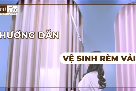 Vệ sinh rèm vải sao cho đúng cách? | Rèm Nghệ Thuật Lumitex