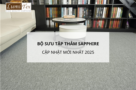 Tổng hợp bộ sưu tập thảm trải sàn Sapphire cập nhật mới nhất 2025