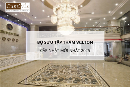 Tổng hợp bộ sưu tập thảm trải sàn Wilton cập nhật mới nhất 2025