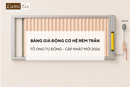 Bảng giá Động cơ rèm trần tổ ong tự động cập nhật mới nhất 2026