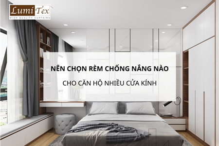 Nên chọn rèm chống nắng nào cho căn hộ Vinhomes Ocean Park nhiều cửa kính