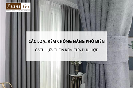 Các loại rèm chống nắng phổ biến và cách lựa chọn phù hợp