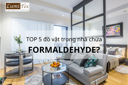 5 Vật Dụng Trong Nhà Có Thể Chứa Khí Formaldehyde Gây Hại Cho Sức Khỏe