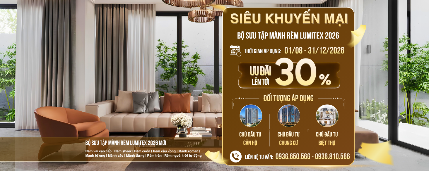 SIÊU KHUYẾN MẠI BỘ SƯU TẬP MÀNH RÈM LUMITEX 2026