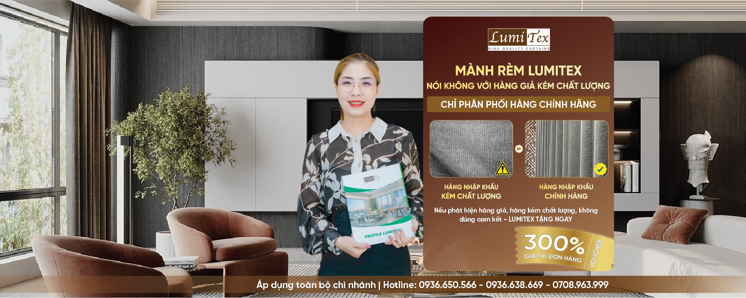 Rèm Lumitex: Nói không với hàng giả, chọn tăng chất lượng thay vì giảm giá